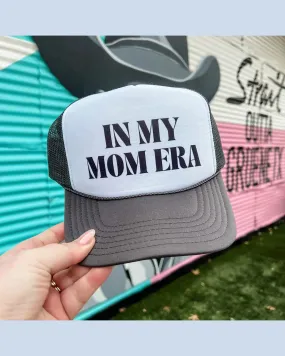 In My Mom Era Trucker Cap